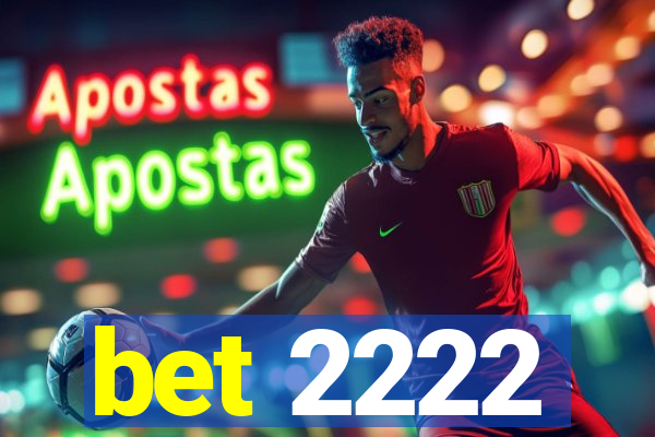 bet 2222